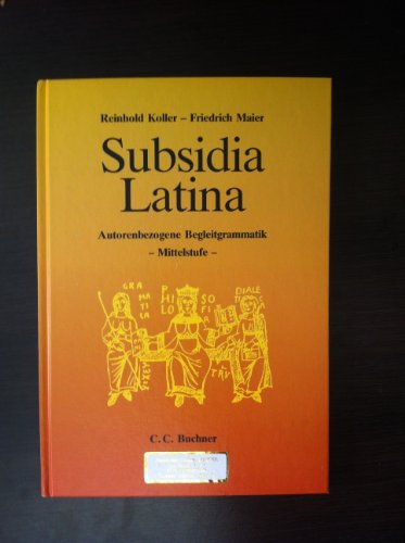 Beispielbild fr Subsidia Latina. Autorenbezogene Begleitgrammatik - Mittelstufe: Subsidia Latina. Mittelstufe: Autorenbezogene Begleitgrammatik. Fr Latein als 1. und 2. Fremdsprache zum Verkauf von medimops