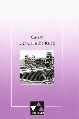 9783766157645: Der Gallische Krieg: Auswahl mit Begleittexten