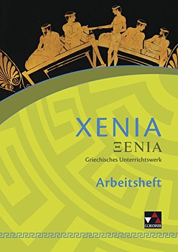 Imagen de archivo de Xenia / Arbeitsheft 1: Griechisches Unterrichtswerk / Zu den Lektionen 1-25 a la venta por medimops