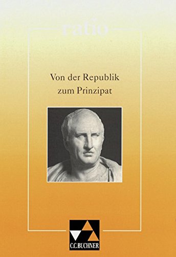 Beispielbild fr ratio: Von der Republik zum Prinzipat: Cicero - Vergil - Horaz - Augustinus: 36 zum Verkauf von medimops