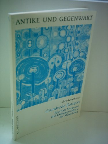 9783766159533: Grundtexte Europas - Epochale Ereignisse und Existenzprobleme der Menschheit - Lehrerkommentar (Livre en allemand)