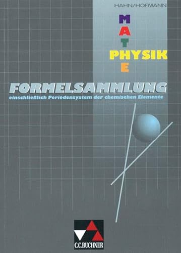 Formelsammlung Mathe/ Physik. EinschlieÃŸlich Periodensystem der chemischen Elemente. (Lernmaterialien) (9783766160041) by Hahn, Wolfgang; Hofmann, Klaus