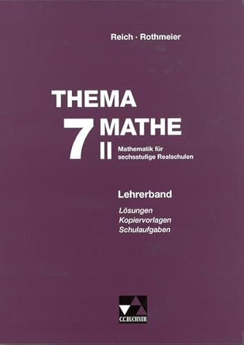 Thema Mathe. Mathematik fur sechsstufige Realschulen: Thema Mathe - neu : 7. Schuljahr, Lehrerband: 7/II (9783766160379) by Unknown Author