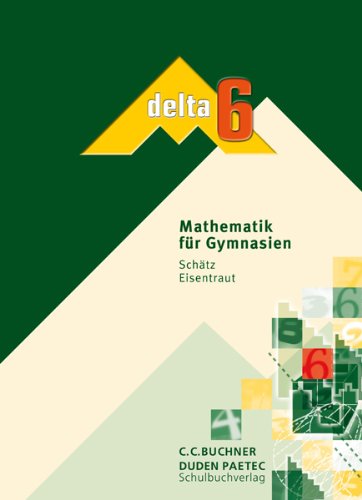9783766160669: delta - Ausgabe fr Bayern. Mathematik fr Gymnasien: delta 6. Schlerbuch