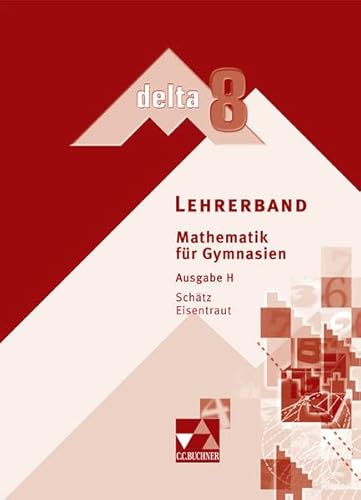 Beispielbild fr delta - Ausgabe fr Hessen. Mathematik fr Gymnasien: Delta, Ausgabe H fr Hessen : 8. Schuljahr, Lehrerband zum Verkauf von medimops