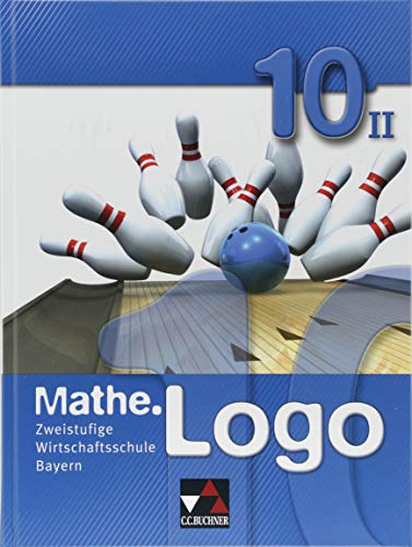 Beispielbild fr Mathe.Logo 10 Wirtschaftsschule Bayern zweistufig -Language: german zum Verkauf von GreatBookPrices