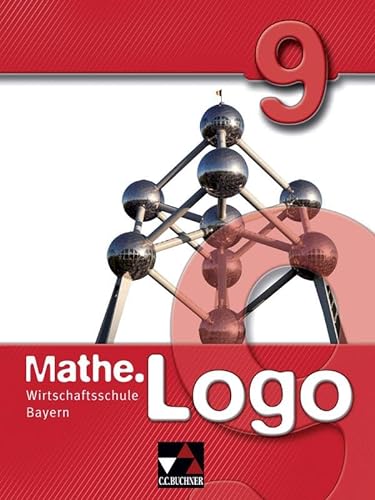 Stock image for Mathe.Logo 9. Wirtschaftsschule Bayern -Language: german for sale by GreatBookPrices