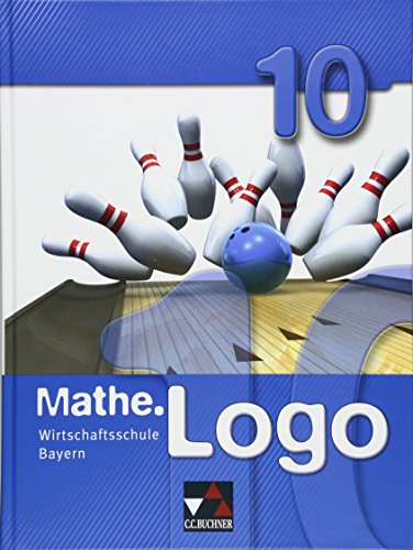 9783766162540: Mathe.Logo 10 Wirtschaftsschule Bayern