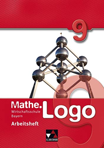 Stock image for Mathe.Logo 9 Arbeitsheft. Wirtschaftsschule Bayern for sale by Revaluation Books