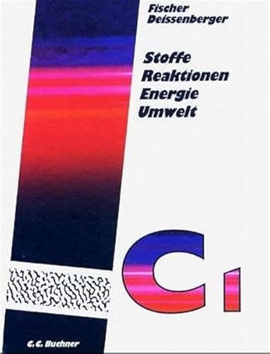 Stock image for C-Neubearbeitung. Stoffe - Reaktionen - Energie - Umwelt C 1 for sale by Buchpark