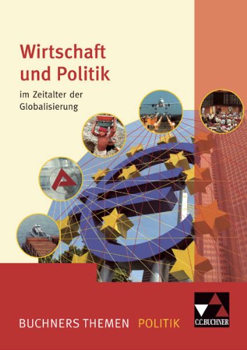 9783766168283: Wirtschaft und Politik im Zeitalter der Globalisierung: Buchners Themen Politik