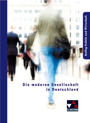 9783766168429: Die moderne Gesellschaft in Deutschland: Strukturen und Wandlungsprozesse