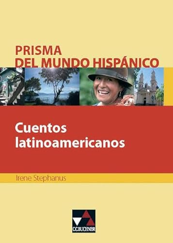 9783766169464: Cuentos latinoamericanos: Prisma del muendo hispanico. Texte fr die Oberstufe