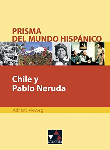 Beispielbild fr Prisma del mundo hispnico: Chile y Pablo Neruda: Prisma del muendo hispanico. Texte fr die Oberstufe zum Verkauf von medimops