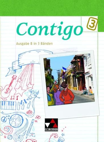 9783766169631: Contigo B Schlerband 3: Unterrichtswerk fr Spanisch in 3 Bnden