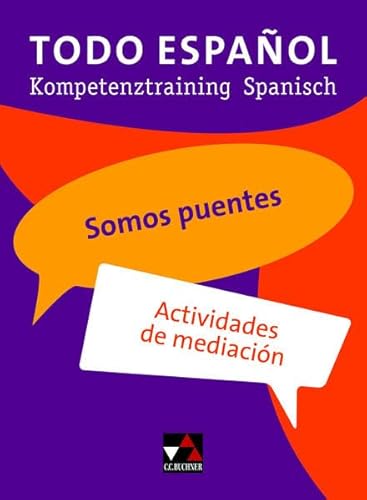 Stock image for Todo espaol / Somos puentes: Kompetenztraining Spanisch / Actividades de mediacin for sale by medimops