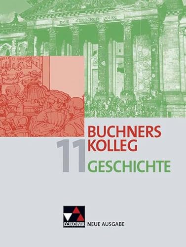 Imagen de archivo de Buchners Kolleg Geschichte 11. Neue Ausgabe Bayern a la venta por medimops
