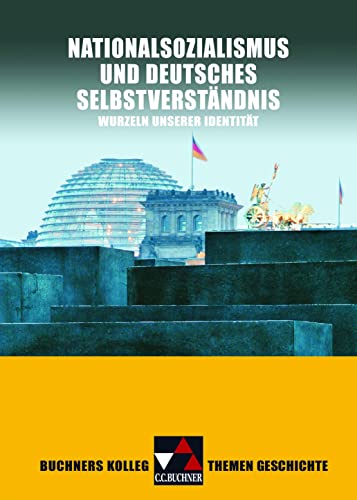 9783766173133: Buchners Kolleg Themen Geschichte. Nationalsozialismus und deutsches Selbstverstndnis: Wurzeln unserer Identitt