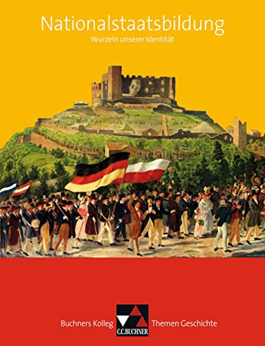 Stock image for Buchners Kolleg. Themen Geschichte. Nationalstaatsbildung -Language: german for sale by GreatBookPrices