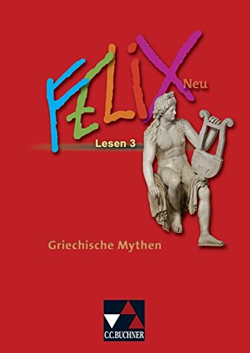 Stock image for Felix - Forum / Lesen 3: Griechische Mythen: Fakultatives Begleitmaterial zu Felix - neu / Zu den Lektionen 50-69 for sale by medimops