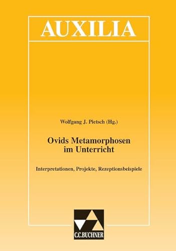 Beispielbild fr Ovids Metamorphosen im Unterricht. Interpretationen, Projekte, Rezeptionsbeispiele. Mit Beitr. von Ludwig Fladerer u.a. zum Verkauf von Antiquariat Alte Seiten - Jochen Mitter