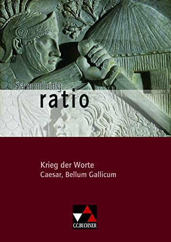 Beispielbild fr Sammlung ratio: Krieg der Worte: Caesar, De bello Gallico: 6 zum Verkauf von medimops