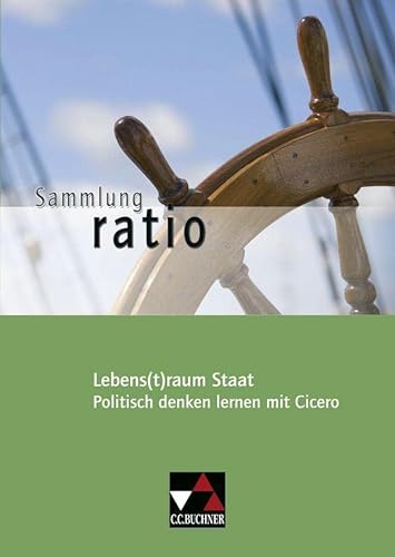 9783766177100: Lebens(t)raum Staat: Die Klassiker der lateinischen Schullektüre / Politisch denken lernen mit Cicero: 10