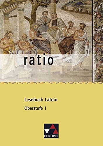 Stock image for Sammlung ratio / Lesebuch Latein - Oberstufe 1: Die Klassiker der lateinischen Schullektre for sale by medimops