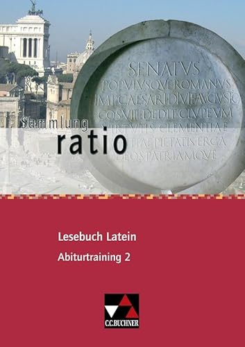 Stock image for Sammlung ratio / Lesebuch Latein - Abiturtraining 2: Die Klassiker der lateinischen Schullektre for sale by medimops