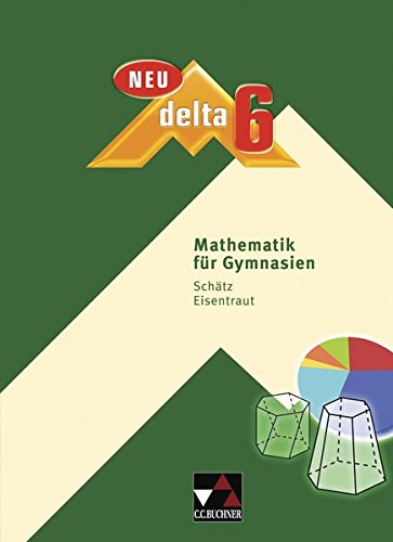 Beispielbild fr delta - neu: delta 6 Neu. Bayern: Mathematik fr Gymnasien zum Verkauf von medimops