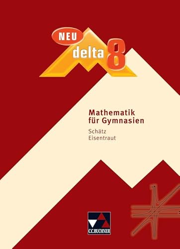 Beispielbild fr delta - neu: delta Mathematik 8 Neu Lehrbuch Bayern Gymnasium zum Verkauf von medimops