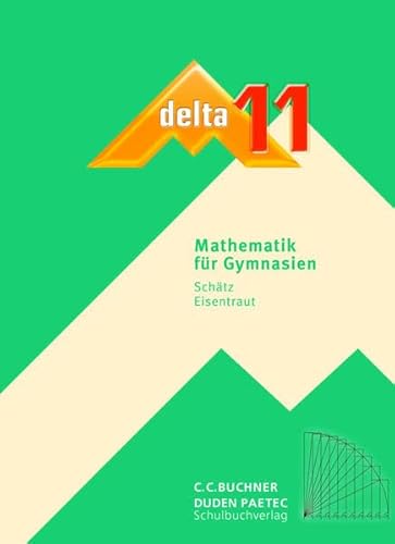 Beispielbild fr delta - neu: delta 11 Neu. Bayern: Mathematik fr Gymnasien zum Verkauf von medimops