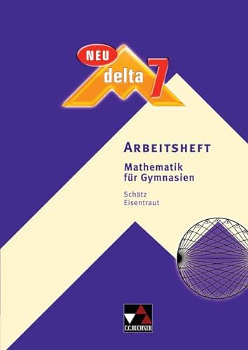 Beispielbild fr delta - neu: delta 7 Neu Arbeitsheft. Bayern Mathematik fr Gymnasien: Mit Lsungsheft (32 S.) zum Verkauf von medimops