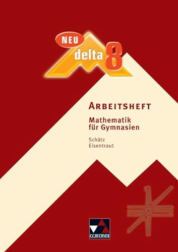 Beispielbild fr delta - neu: delta Mathematik Neu 8 Arbeitsheft. Bayern Gymnasium zum Verkauf von medimops