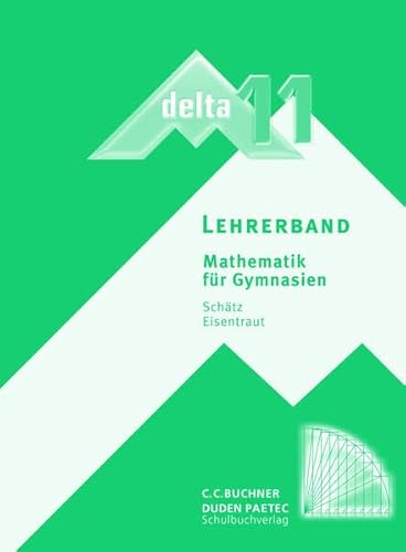 Stock image for delta ? neu / Mathematik fr Gymnasien: delta ? neu / delta LB 11: Mathematik fr Gymnasien for sale by Antiquariat BuchX