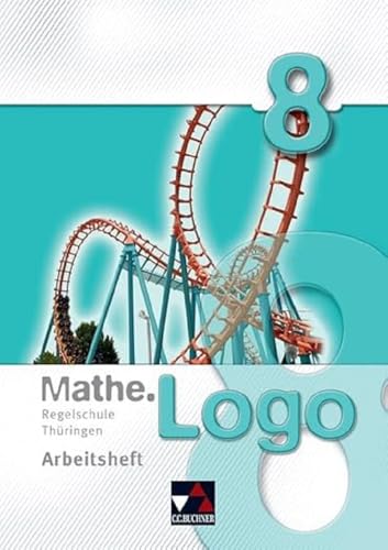 Imagen de archivo de Mathe.Logo 8 Regelschule Thringen Arbeitsheft -Language: german a la venta por GreatBookPrices