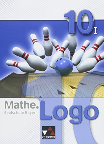 Beispielbild fr Mathe.Logo ? Realschule Bayern / Mathe.Logo Bayern 10/I zum Verkauf von medimops