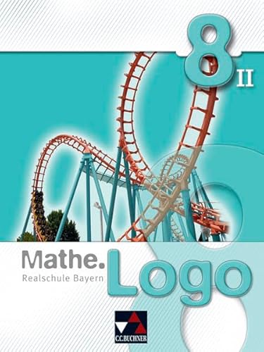 Beispielbild fr Mathe.Logo - Bayern / Mathe.Logo 8/II zum Verkauf von medimops