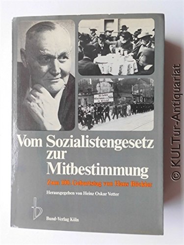 Vom Sozialistengesetz zur Mitbestimmung : zum 100. Geburtstag von Hans Böckler. - Vetter, Heinz Oskar [Hrsg.]