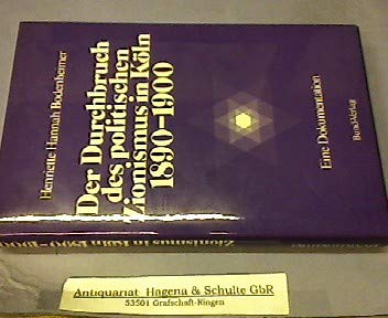 Der Durchbruch des politischen Zionismus in Köln 1890 - 1900. Eine Dokumentation. Briefe, Protoko...