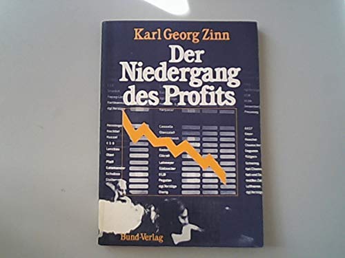 Der Niedergang des Profits: E. Streitschr. zu d. Risiken d. kapitalist. Wirtschaftskrise (German Edition) (9783766302182) by Zinn, Karl Georg