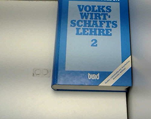 Beispielbild fr Samuelson, Paul Anthony Economics / dt.] Volkswirtschaftslehre. - Kln : Bund-Verl. [Mehrteiliges Werk]Teil: Bd. 2. / Aus d. Amerikan. bertr. von Gottfried Frenzel (Teil 3 u. 4) u. Heinz Ahrens (Teil 5 u. 6) zum Verkauf von medimops