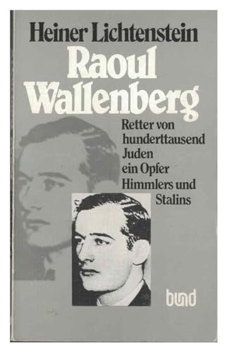 Beispielbild fr Raoul Wallenberg, der Retter von hunderttausend Juden. Ein Opfer Himmlers und Stalins zum Verkauf von medimops