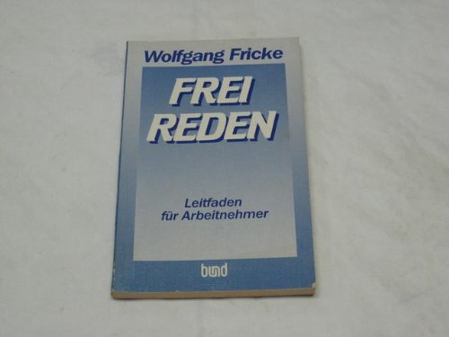 Stock image for Frei reden - Leitfaden fr Arbeitnehmer. for sale by Leserstrahl  (Preise inkl. MwSt.)