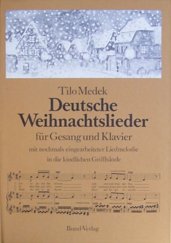 Deutsche Weihnachtslieder für Gesang und Klavier mit nochmals eingearbeiteter Liedmelodie in die ...