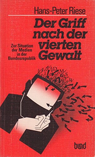 Stock image for Der Griff nach der vierten Gewalt : zur Situation d. Medien in d. Bundesrepublik. for sale by Versandantiquariat Lenze,  Renate Lenze
