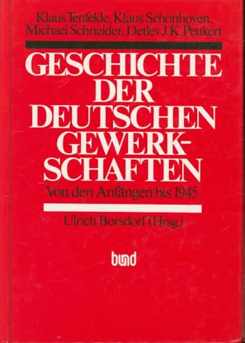 9783766308610: Geschichte der deutschen Gewerkschaften. Von den Anfngen bis 1945