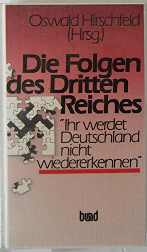 Beispielbild fr Die Folgen des Dritten Reiches : "Ihr werdet Deutschland nicht wiedererkennen!" zum Verkauf von Bernhard Kiewel Rare Books