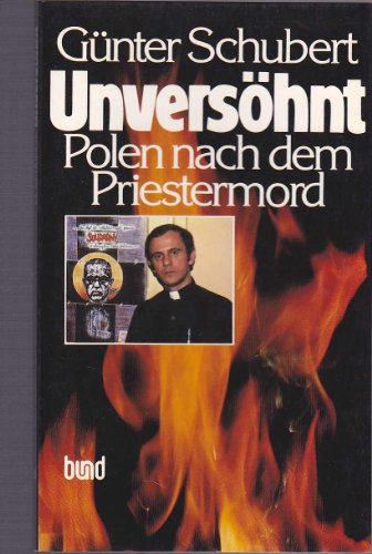 UnversoÌˆhnt: Polen nach dem Priestermord (German Edition) (9783766309433) by Schubert, GuÌˆnter