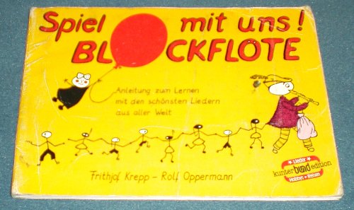 Spiel mit uns! Blockfl?te - Krepp, Frithjof; Oppermann, Rolf